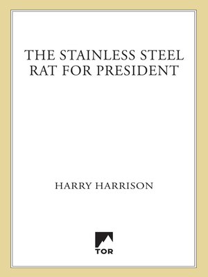 cover image of The Stainless Steel Rat for President